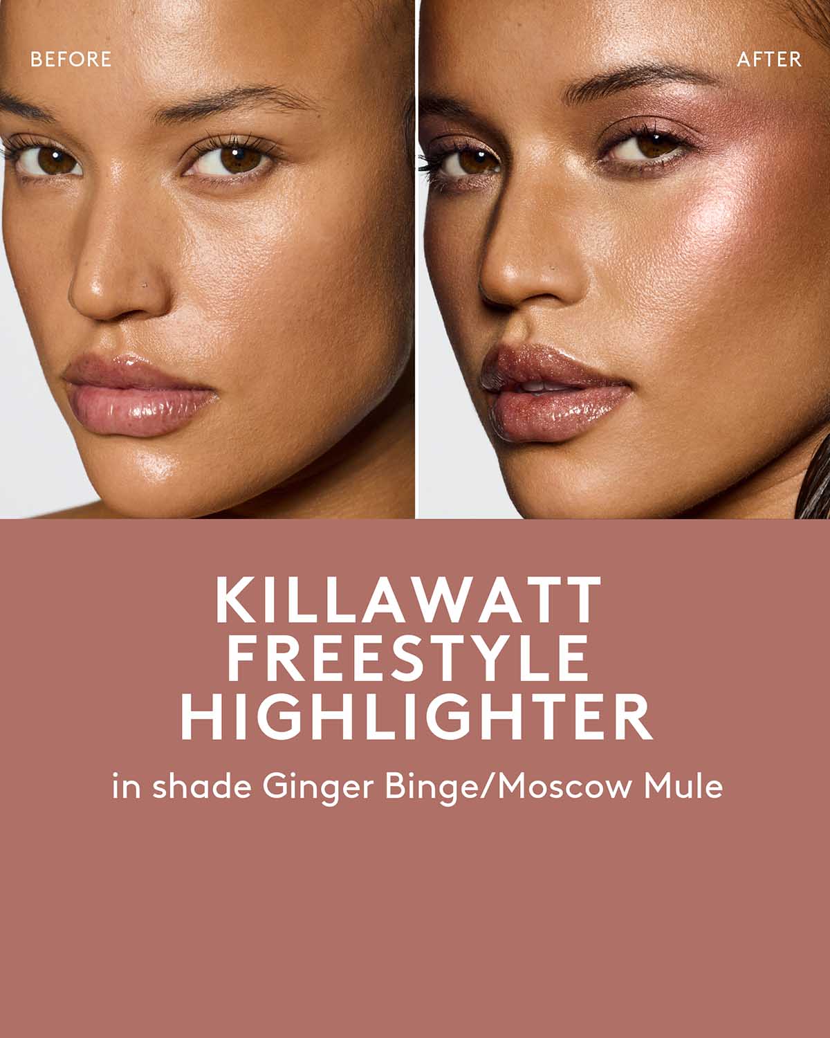 before and after of medium skin toned model wearing killawatt freestyle highlighter in shade ginger binge/moscow mule
