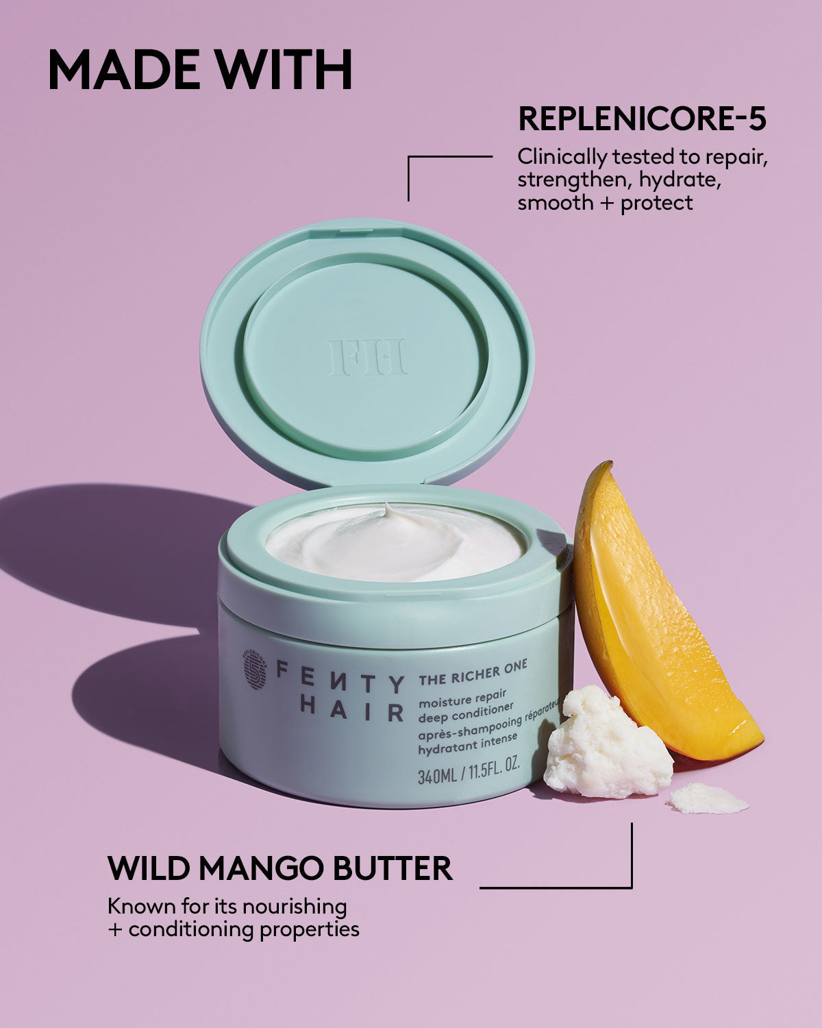 Fenty Hair Deep Conditioner is made with Wild Mango Butter, known for its nourishing + conditioning properties; and Replenicore-5, clinically tested to repair, strengthen, hydrate, smooth + protect.